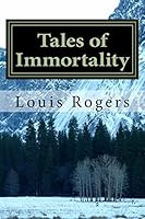 Tales of Immortality 1494368749 Book Cover