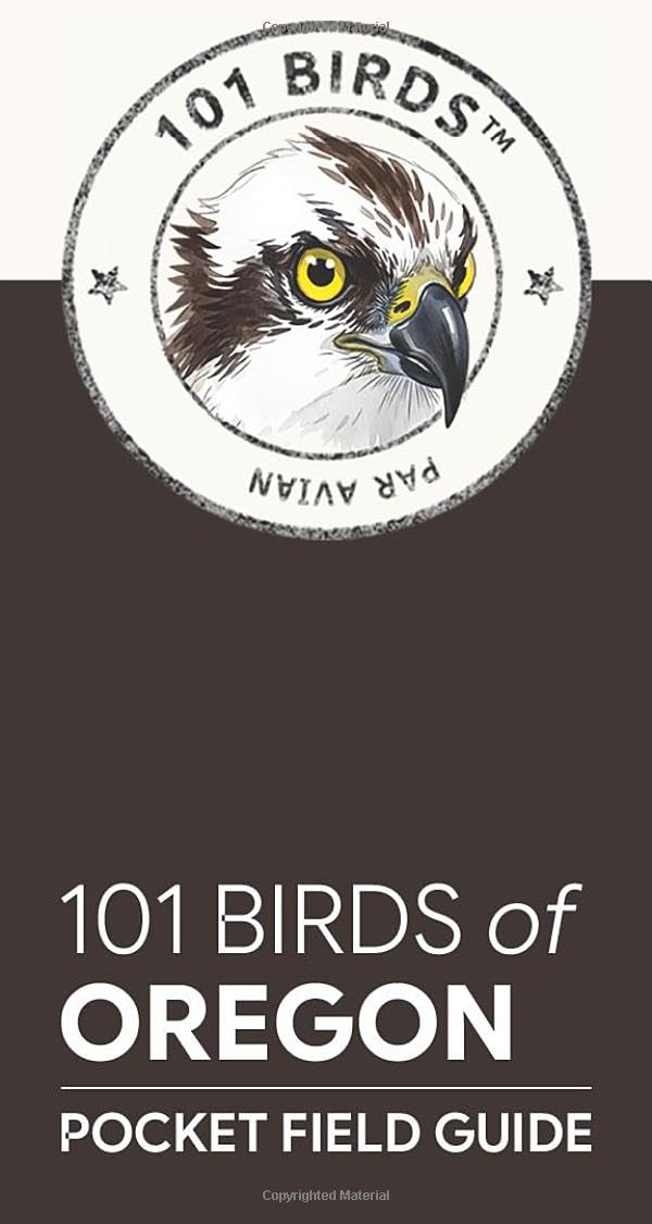101 Birds of Oregon: Pocket Field Guide (101 Birds Pocket Field Guides)