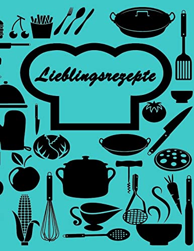 Lieblingsrezepte: Rezeptbuch zum Selberschreiben I Ca. DIN A4 I Platz für 59 Rezepte I Softcover I schwarz türkis (German Edition)