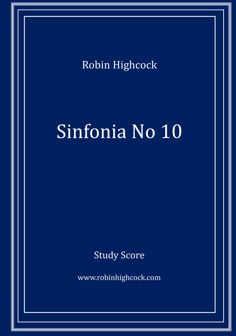 Sinfonia 10: for Orchestra (Robin Highcock Orchestral Works)
