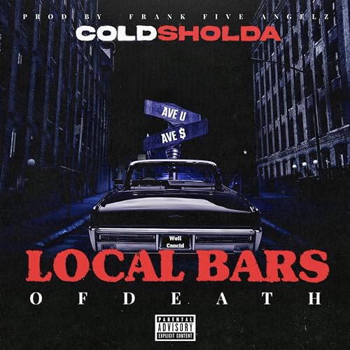 Amazon.com: Local Bars of Death [Explicit] : Cold Sholda: Digital Music