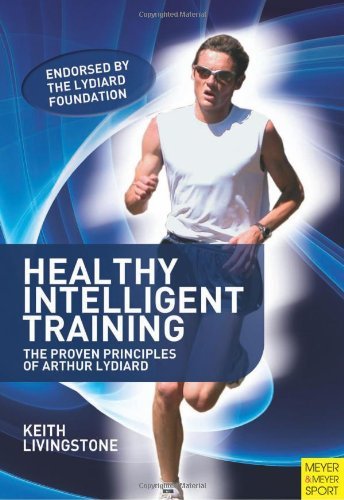 Healthy Intelligent Training, 2nd Ed The Proven Principles of Arthur Lydiard