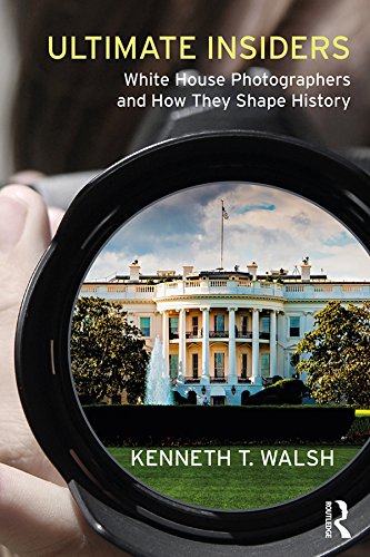 White House Photographers : livre Ultimate Insiders sur l'histoire politique américaine