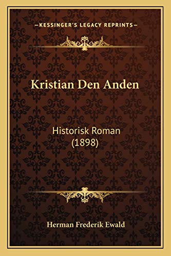 Kristian Den Anden: Historisk Roman (1898) (Danish Edition)