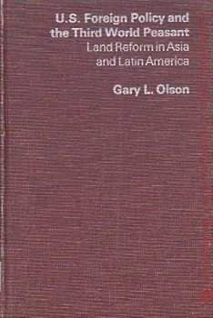 United States Foreign Policy and the Third World Peasant (Praeger special studies in international politics and government)