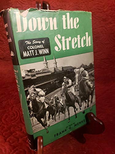 Down the Stretch: the story of Colonel Matt J. ... B084M5WK2F Book Cover