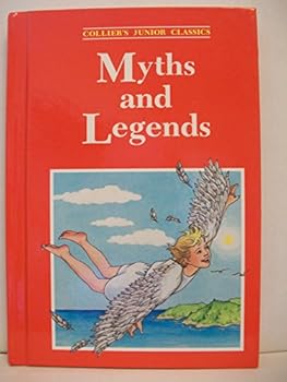 Unknown Binding Myths and Legends (Collier's Junior Classics) (8) Book
