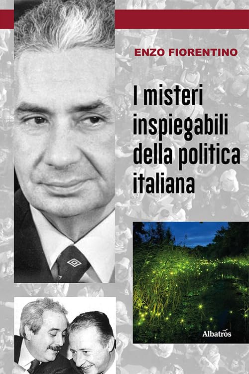 I misteri inspiegabili della politica italian