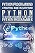 Python Programming: A Practical Guide On Everything Python To Go From A Beginner To An ExpertT Python Programmer (Programming, Python, Python Programming, Computers, Computer Science, Language )