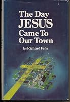 The Day Jesus Came to Our Town 0934791058 Book Cover