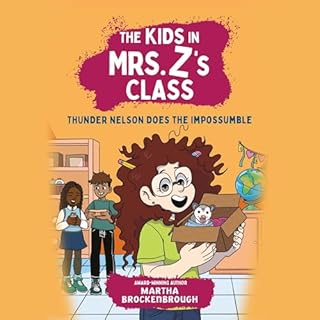 The Kids in Mrs. Z's Class: Thunder Nelson Does the Impossumble cover art
