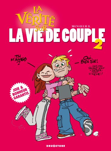La vérité sur la vie de couple - le retour La vérité sur la vie de couple - le retour