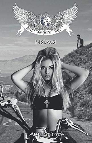 Preisvergleich Produktbild Evil Angel`s MC: Naima (Biker, Band 1)