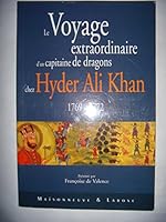 Le Voyage Extraordinaire d'un capitaine de dragons chez Hyder Ali Khan : 1769-1772 270681540X Book Cover
