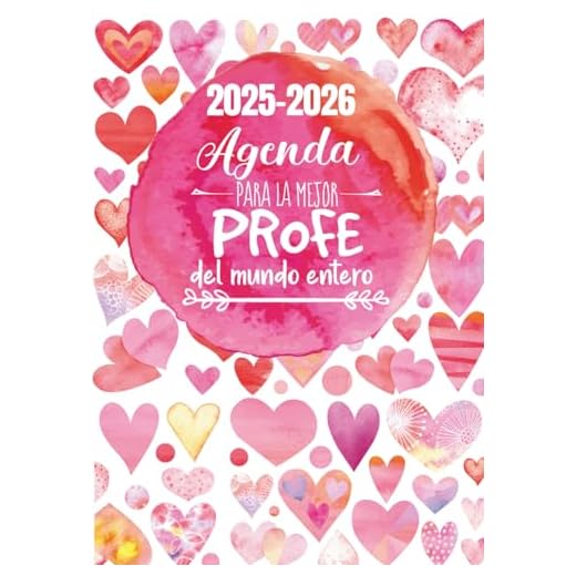 Agenda para la mejor profe del mundo entero: Agenda especial para maestras, profes y tutoras. Año escolar con semana vista. Regalo para profesoras personalizado con corazón