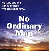No Ordinary Man - His story and the stories of those who have met him 094886026X Book Cover