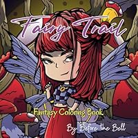 Fairy Trail: Fantasy Coloring Book B0F5NXHWD1 Book Cover