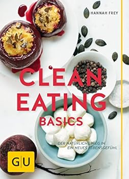 Paperback Clean Eating Basics: Der natürliche Weg für ein neues Lebensgefühl Book