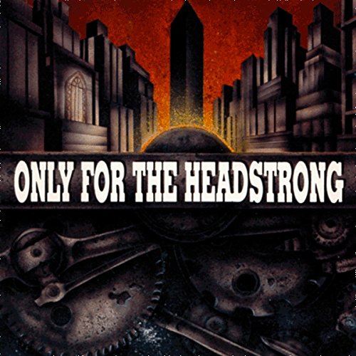 Only For The Headstrong [Audio CD]