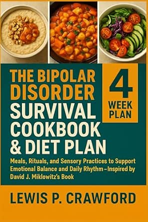 The Bipolar Disorder Survival Cookbook & Diet Plan: Meals, Rituals, and ...
