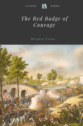 The Red Badge of Courage by Stephen Crane