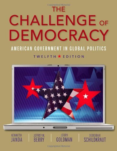 By Kenneth Janda The Challenge of Democracy (with Aplia Printed Access Card) (American and Texas Government) (12th Edition)