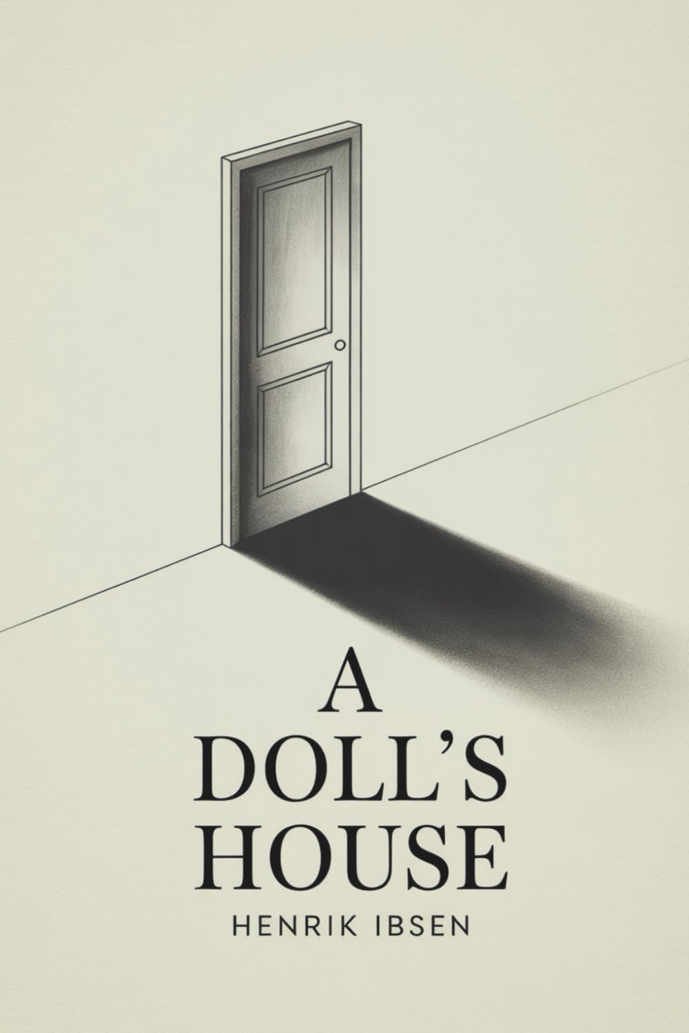 A Doll’s House: A Drama of Marriage and Moral Awakening (Annotated)