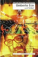 Umberto Eco y el fútbol 8497840348 Book Cover