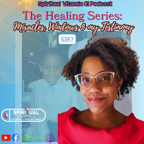 『The Healing Series: Miracles, Windows & My Testimony S3E7』のカバーアート