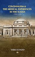 Colonialism and the Medical Experiences in the Sudan 1569026548 Book Cover