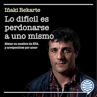 Lo dif&iacute;cil es perdonarse a uno mismo Audiolibro Por I&ntilde;aki Rekarte arte de portada