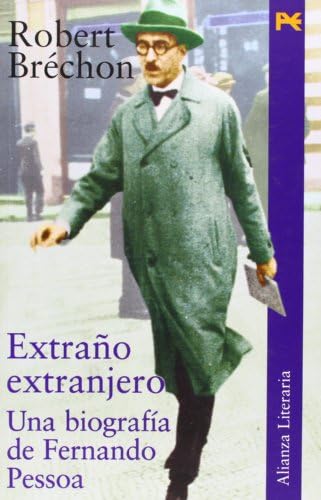 Extraño extranjero: Una biografía de Fernando Pessoa (Alianza Literaria (AL))