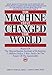 The Machine That Changed the World : Based on the Massachusetts Institute of Technology 5-Million-Dollar 5-Year Study on the Future of the Automobile
