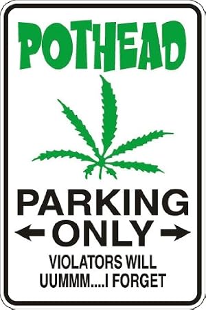 StickerPirate Pothead Parking Only 8" x 12" Metal Novelty Sign Aluminum S093