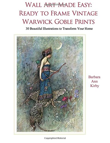 Wall Art Made Easy: Ready to Frame Vintage Warwick Goble Prints: 30 Beautiful Illustrations to Transform Your Home: 1