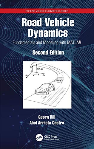 Road Vehicle Dynamics: Fundamentals and Modeling with MATLAB® Road Vehicle Dynamics: Fundamentals and Modeling with MATLAB®