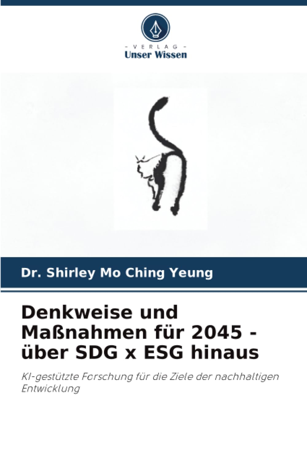 Denkweise und Maßnahmen für 2045 - über SDG x ESG hinaus: KI-gestützte Forschung für die Ziele der nachhaltigen Entwicklung