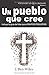 Un pueblo que cree (Spanish Edition)