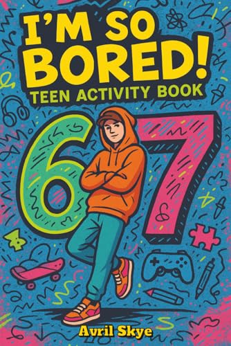 I'm So Bored! 6-7 Teen Activity Book: Sudoku | Word Search | Mazes | 150+ Puzzles | With Solutions | Great Gift for Christmas, Stocking Stuffers, ... Fun for Teens and Tweens (Trendy Teen Gifts)