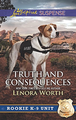 Truth and Consequences (Rookie K-9 Unit Book 2)