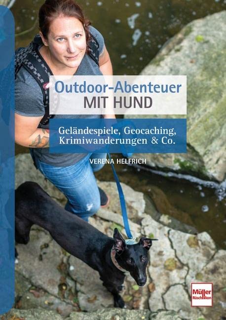 Outdoor-Abenteuer mit Hund: Geländespiele, Geocaching, Krimiwanderungen & Co.