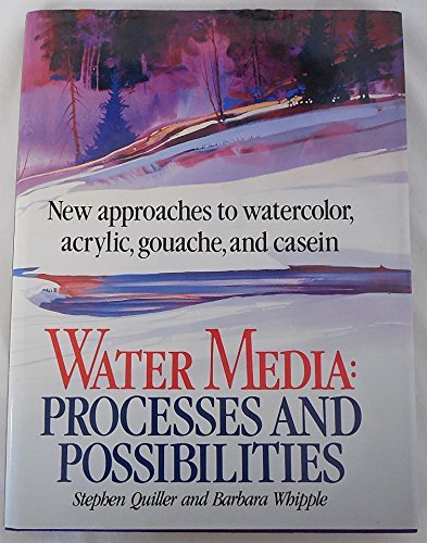 Water Media Processes and Possibilities by Stephen Quiller (1986-01-01)