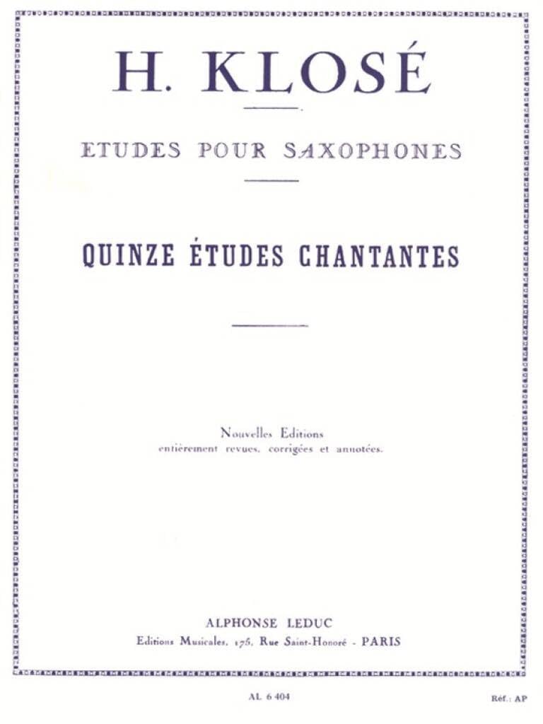 HYACINTHE KLOSE - QUINZE ETUDES CHANTANTES POUR SAXOPHONES      Sheet music – November 9, 2005
