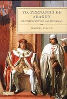 Yo, Fernando de Aragón 849589422X Book Cover