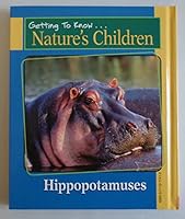 Canada Geese and Hippopotamuses : Getting to Know Nature's Children (Getting to Know Nature's Chidren : Scholastic) 0717277410 Book Cover