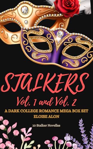 Stalkers Vol. 1 and Vol. 2 (Mega Box Set): A Very Dark College Stalker Romance Box Set With Dark Themes Featuring Plus Size FMCs and Obsessive Alpha Stalkers Free on Kindle Unlimited