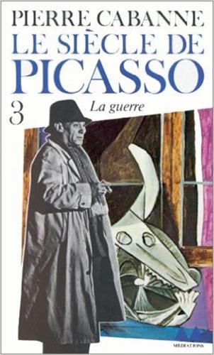 Télécharger Le Siècle de Picasso, tome 3 : La Guerre (1937-1955) Livre eBook France