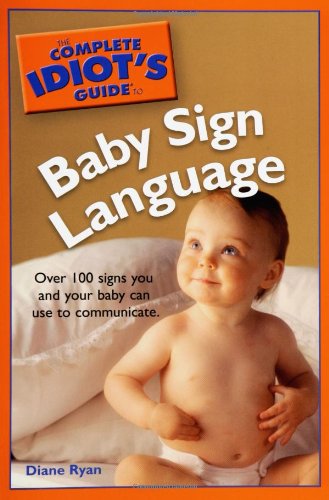 Buy The Complete Idiot's Guide to Baby Sign Language — BookShops.in