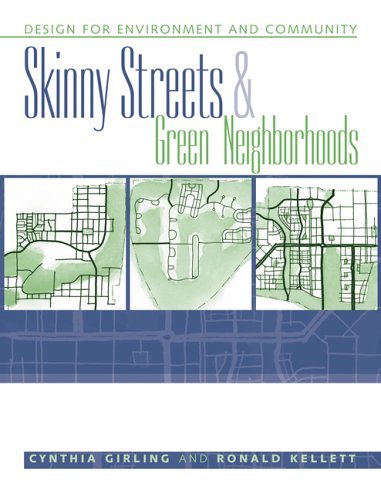 Skinny Streets and Green Neighborhoods: Design for Environment and Community
