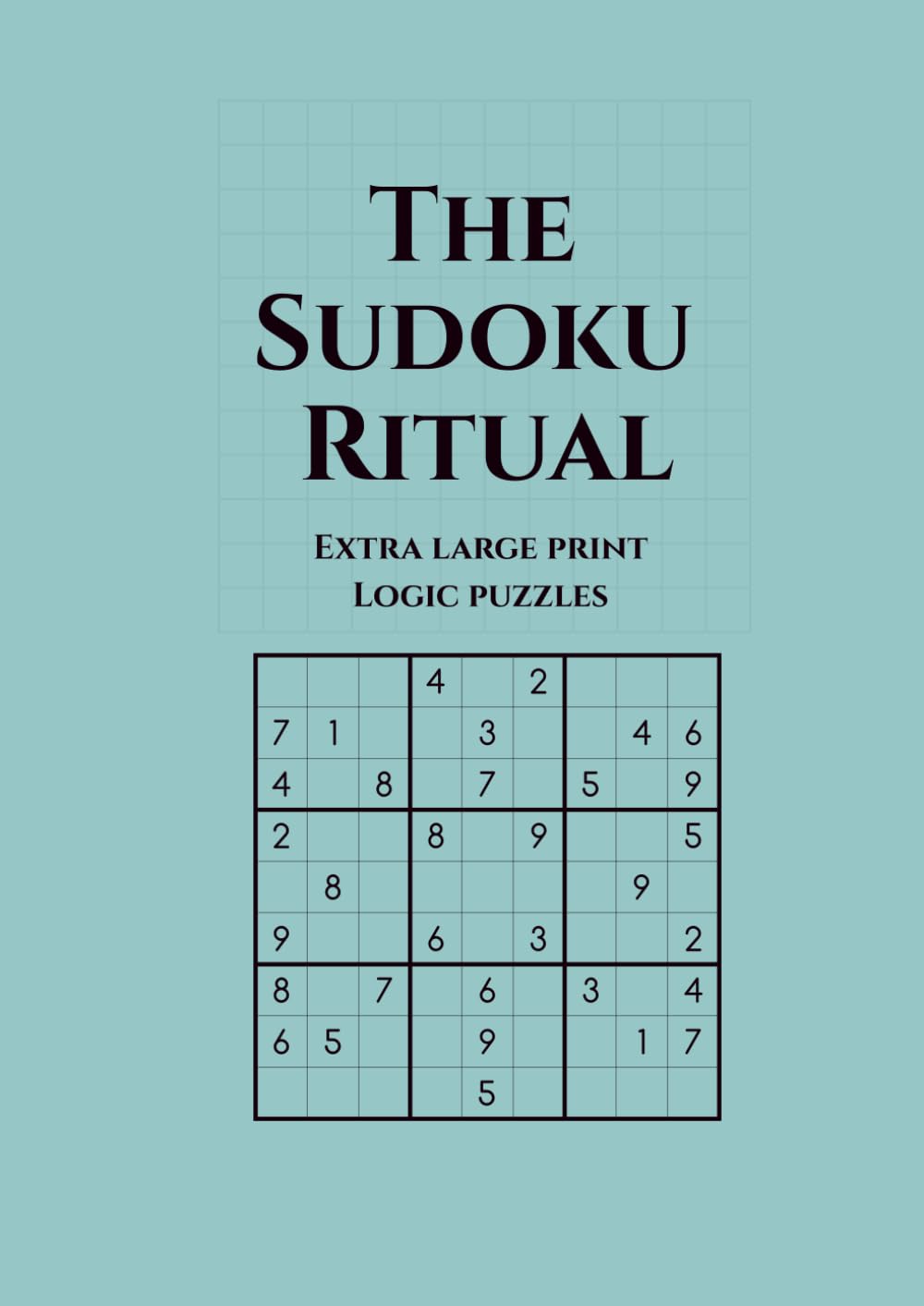 The Sudoku Ritual: Extra Large Print Logic Puzzles